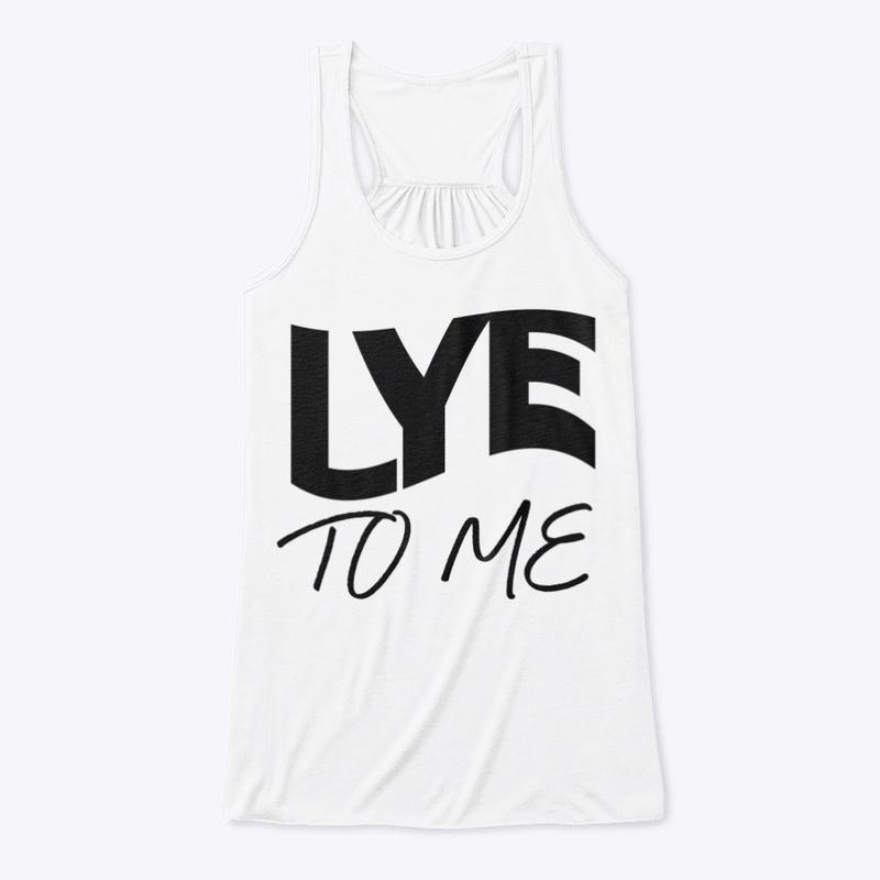 LYE TO ME - RACER TANK